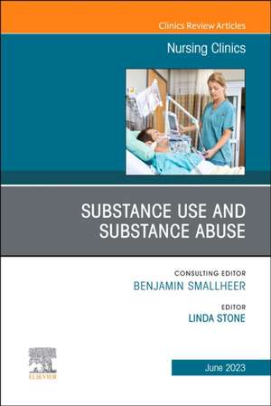 Substance Use/Substance Abuse, An Issue of Nursing Clinics de Linda Stone