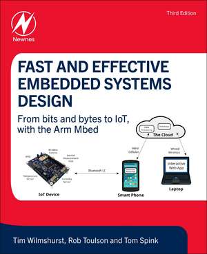 Fast and Effective Embedded Systems Design: From bits and bytes to IoT, with the Arm Mbed de Tim Wilmshurst