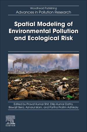 Spatial Modeling of Environmental Pollution and Ecological Risk de Pravat Kumar Shit