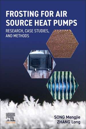 Frosting for Air Source Heat Pumps: Research, Case Studies, and Methods de Mengjie Song