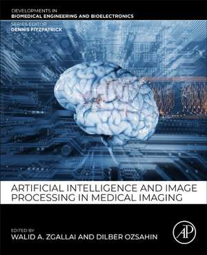 Artificial Intelligence and Image Processing in Medical Imaging de Walid A. Zgallai