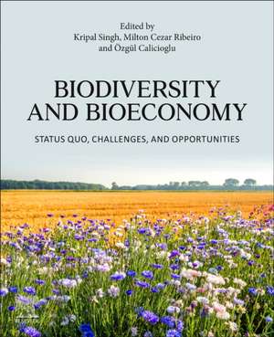 Biodiversity and Bioeconomy: Status Quo, Challenges, and Opportunities de Kripal Singh