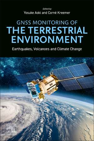 GNSS Monitoring of the Terrestrial Environment: Earthquakes, Volcanoes and Climate Change de Yosuke Aoki