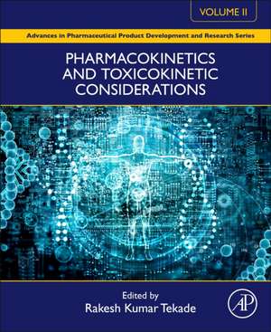 Pharmacokinetics and Toxicokinetic Considerations - Vol II de Rakesh Kumar Tekade