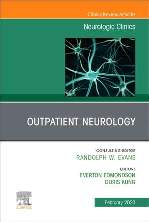 Outpatient Neurology, An Issue of Neurologic Clinics de Doris Kung