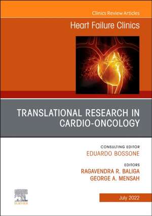 Translational Research in Cardio-Oncology, An Issue of Heart Failure Clinics de Ragavendra R. Baliga