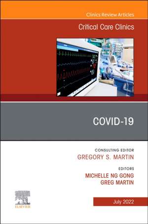 COVID-19, An Issue of Critical Care Clinics de Michelle Ng Gong