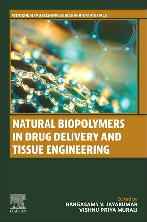 Natural Biopolymers in Drug Delivery and Tissue Engineering de Rangasamy Jayakumar