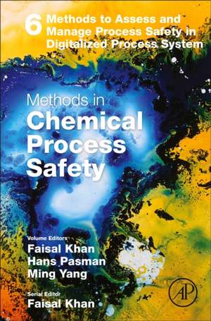 Methods to Assess and Manage Process Safety in Digitalized Process System de Faisal Khan