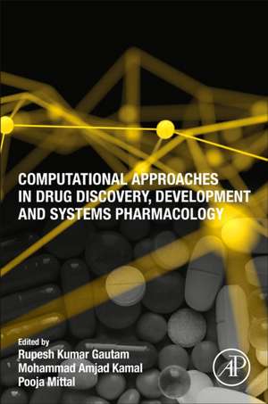 Computational Approaches in Drug Discovery, Development and Systems Pharmacology de Rupesh Kumar Gautam