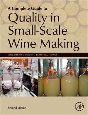 A Complete Guide to Quality in Small-Scale Wine Making de John Anthony Considine