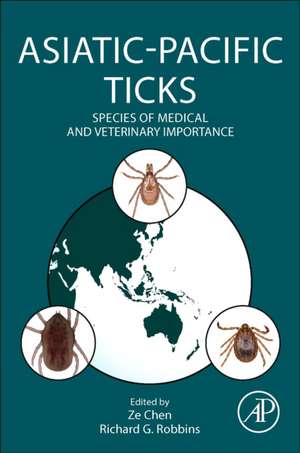 Asiatic-Pacific Ticks: Species of Medical and Veterinary Importance de Ze Chen