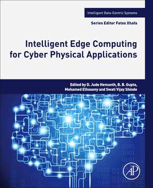 Intelligent Edge Computing for Cyber Physical Applications de D. Jude Hemanth