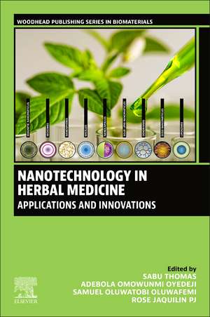 Nanotechnology in Herbal Medicine: Applications and Innovations de Sabu Thomas