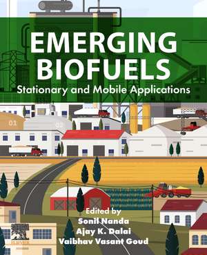 Emerging Biofuels: Stationary and Mobile Applications de Sonil Nanda