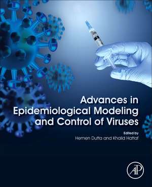 Advances in Epidemiological Modeling and Control of Viruses de Hemen Dutta