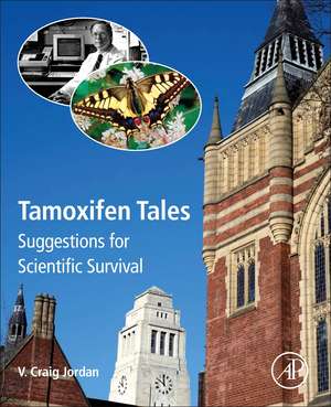 Tamoxifen Tales: Suggestions for Scientific Survival de V. Craig Jordan