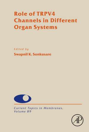 Role of TRPV4 Channels in Different Organ Systems de Swapnil K. Sonkusare