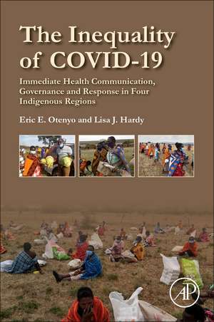 The Inequality of COVID-19: Immediate Health Communication, Governance and Response in Four Indigenous Regions de Eric E. Otenyo