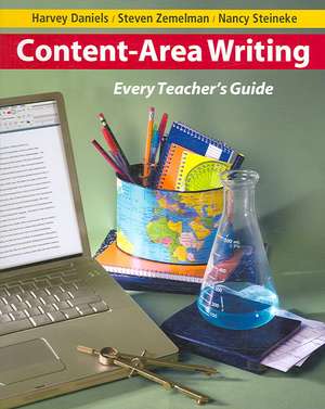 Content-Area Writing: Every Teacher's Guide de Harvey Daniels