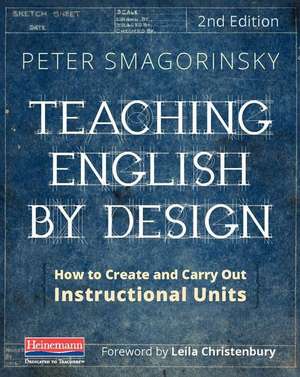 Teaching English by Design, Second Edition de Leila Christenbury