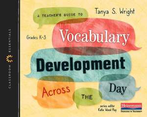 A Teacher's Guide to Vocabulary Development Across the Day (Ebook) de Katie Wood Ray