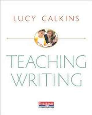 Teaching Writing de Lucy Calkins