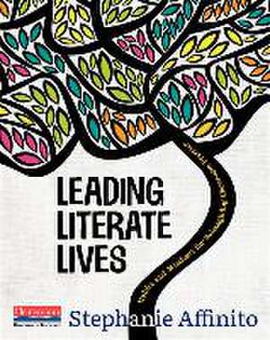 Leading Literate Lives de Stephanie Affinito