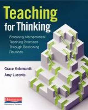 Teaching for Thinking de Grace Kelemanik