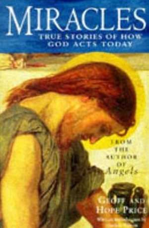 Miracles and Stories of God's Acts Today de Hope Price