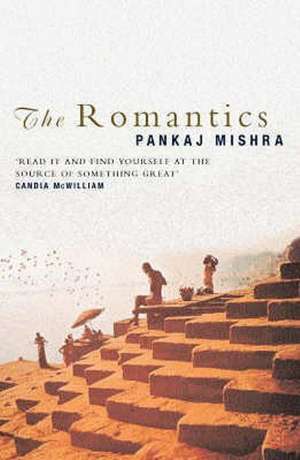 The Romantics de Pankaj Mishra