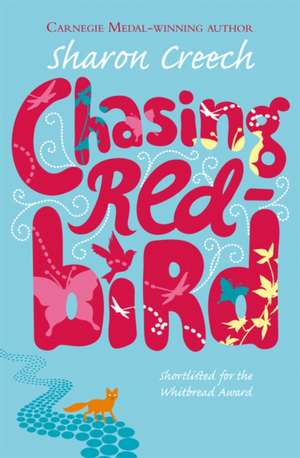 Chasing Redbird de Sharon Creech