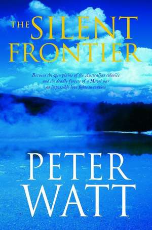 The Silent Frontier de Peter Watt