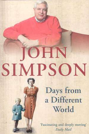 Days from a Different World de John Simpson