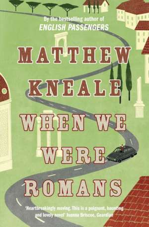 When We Were Romans de Matthew Kneale