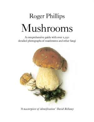 Phillips, R: Mushrooms de Roger Phillips