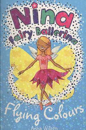 Nina Fairy Ballerina, Flying Colours de Anna Wilson