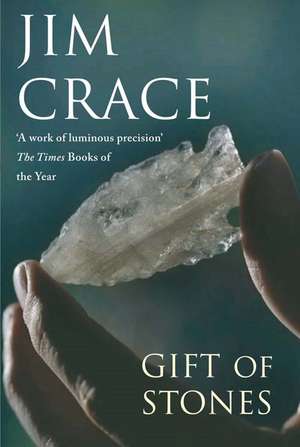 The Gift of Stones de Jim Crace