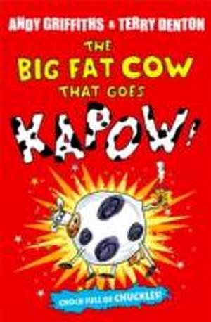 The Big Fat Cow That Goes Kapow de Andy Griffiths