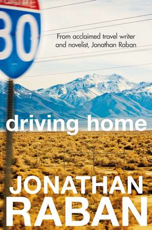 Driving Home de Jonathan Raban