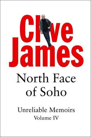 North Face of Soho de Clive James