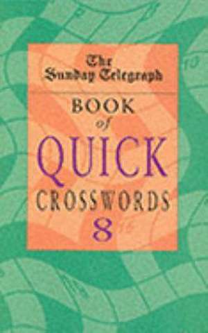 Sunday Telegraph Book of Quick Crosswords 8 de The Sunday Telegraph