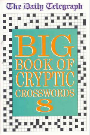 Daily Telegraph Big Book of Cryptic Crosswords 8 de Telegraph Group Limited