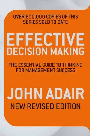 Effective Decision Making (REV ED) de John Adair