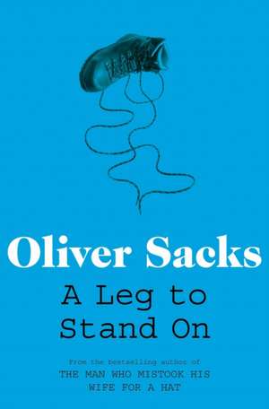 Sacks, O: A Leg to Stand On