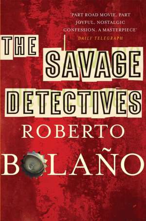 The Savage Detectives de Roberto Bolano