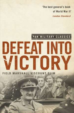 Defeat Into Victory de William Slim