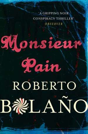 Monsieur Pain de Roberto Bolano