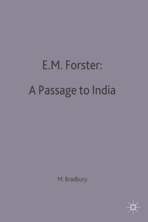 E.M.Forster: A Passage to India de Malcolm Bradbury