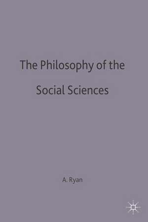 The Philosophy of The Social Sciences de Alan Ryan